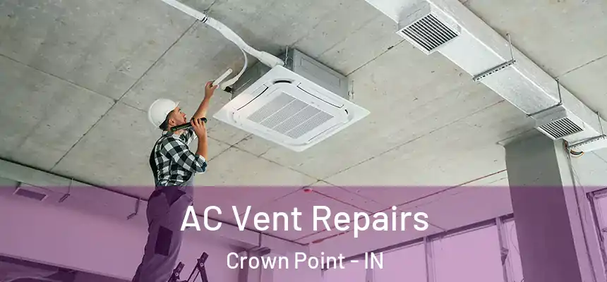  AC Vent Repairs Crown Point - IN