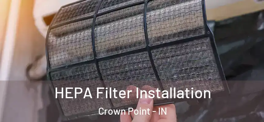  HEPA Filter Installation Crown Point - IN