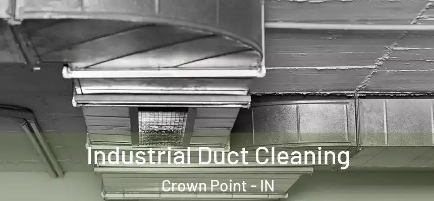  Industrial Duct Cleaning Crown Point - IN