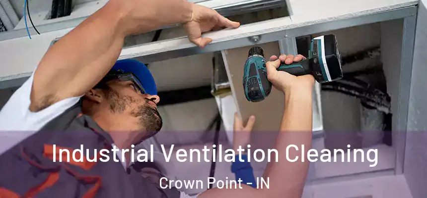  Industrial Ventilation Cleaning Crown Point - IN