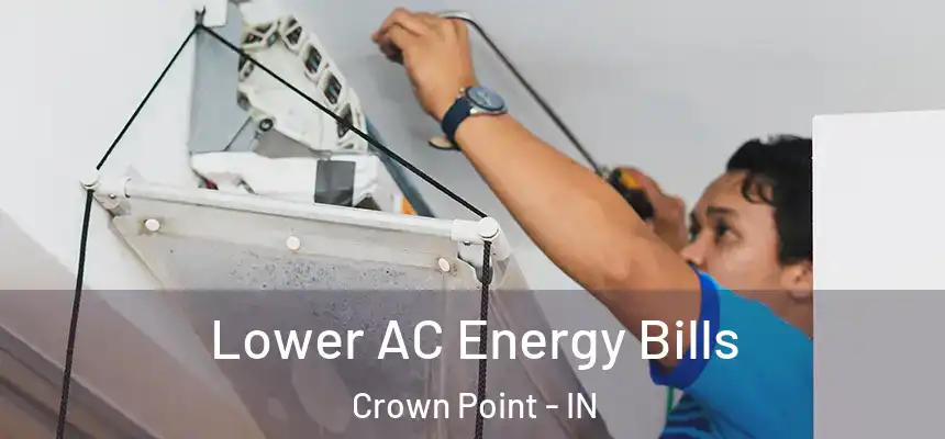  Lower AC Energy Bills Crown Point - IN