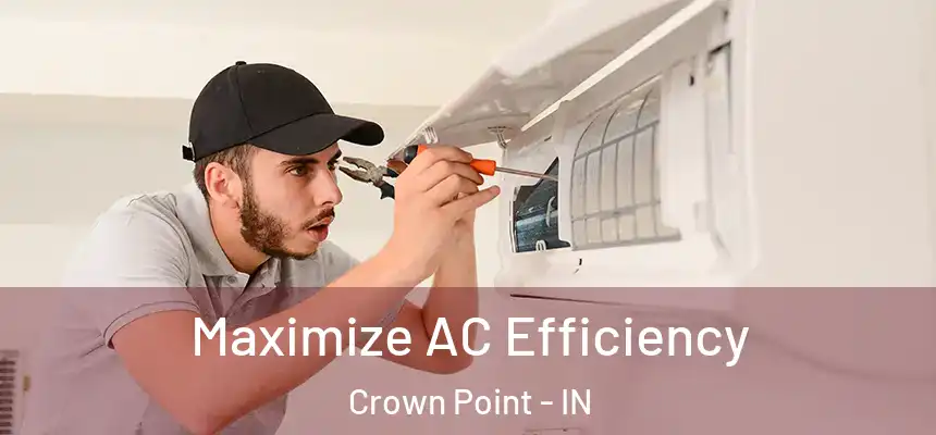 Maximize AC Efficiency Crown Point - IN