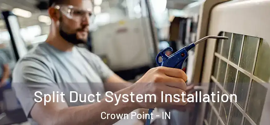 Split Duct System Installation Crown Point - IN